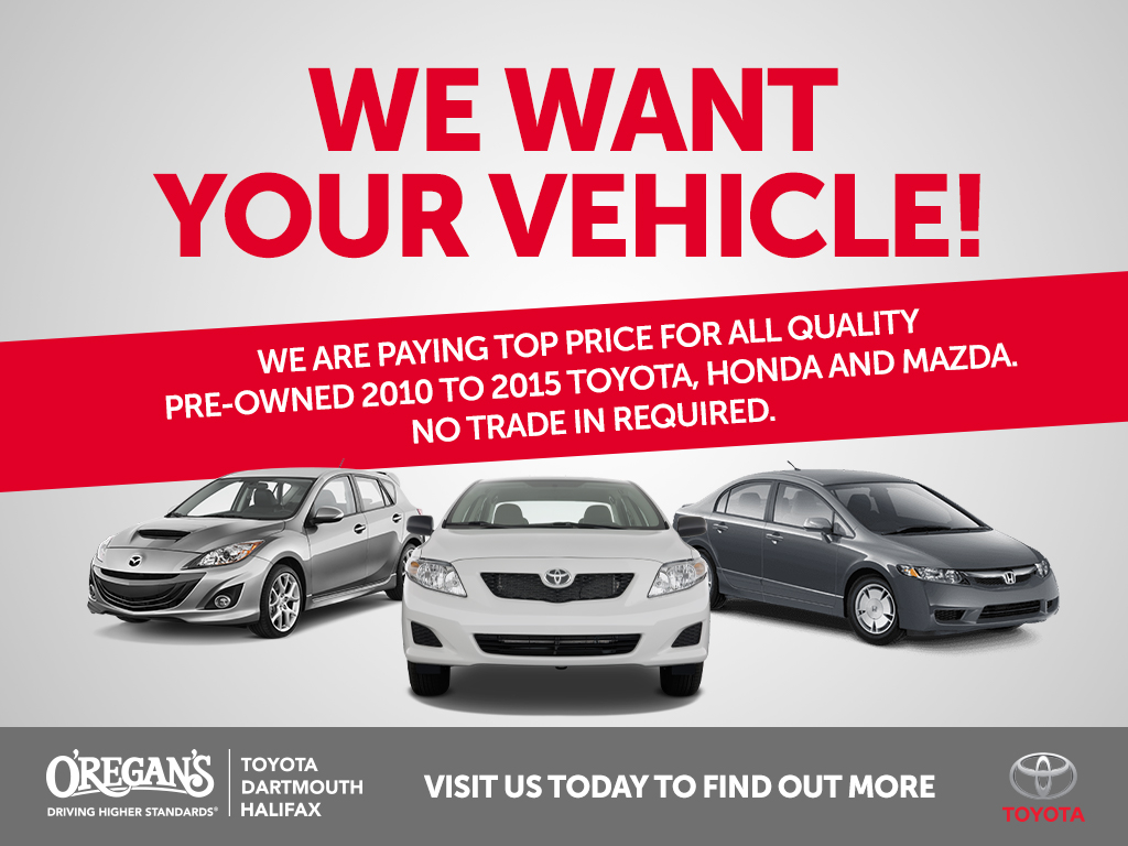 If you own it, we need to see it! O'Regan's Toyota Halifax